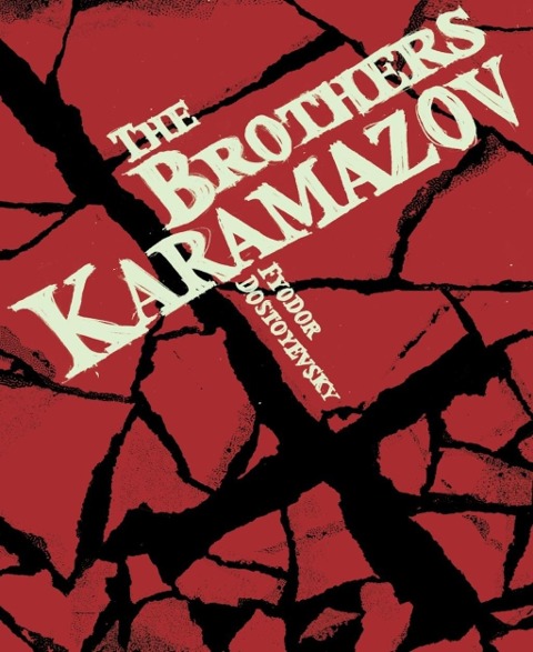 The Brothers Karamazov - Fyodor Dostoyevsky