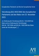 Cover-Bild zum Titel 'Verordnung (EU) 2023/2842 des Europäischen Parlaments und des Rates vom 22. November 2023' von 'Europäisches Parlament und Rat der Europäischen Union'