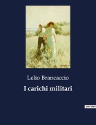 Cover-Bild zum Titel 'I carichi militari' von 'Lelio Brancaccio'