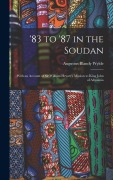 Cover-Bild zum Titel ''83 to '87 in the Soudan: With an Account of Sir William Hewett's Mission to King John of Abyssinia' von 'Augustus Blandy Wylde'
