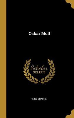 Oskar Moll - Heinz Braune