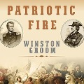 Patriotic Fire Lib/E: Andrew Jackson and Jean Laffite at the Battle of New Orleans - Winston Groom