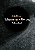 Cover-Bild zum Titel 'Schamanenwitterung' von 'Anja König'