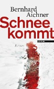 Cover-Bild zum Titel 'Schnee kommt' von 'Bernhard Aichner'