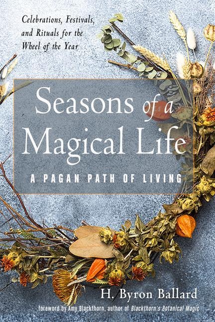 Seasons of a Magical Life - H Byron Ballard