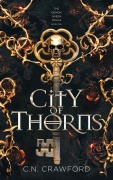 Cover-Bild zum Titel 'City of Thorns' von 'C N Crawford'