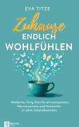 Cover-Bild zum Titel 'Zuhause endlich wohlfühlen' von 'Eva Titze'