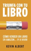 Cómo vender un libro en Amazon... ¡y a vivir! - Kevin Albert