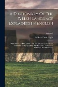 Cover-Bild zum Titel 'A Dictionary Of The Welsh Language Explained In English: With Numerous Illustrations From The Literary Remains And From The Living Speech Of The Cymmr' von 'William Owen Pughe'