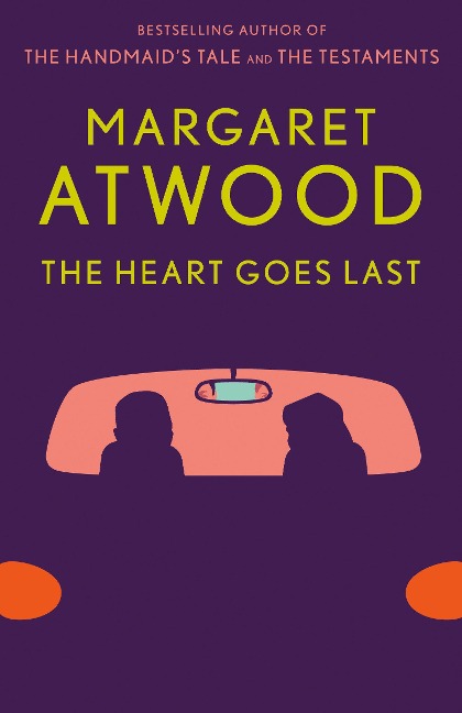 The Heart Goes Last - Margaret Atwood