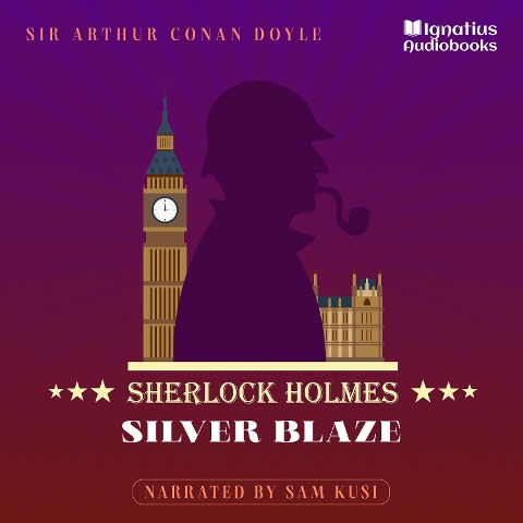 Silver Blaze - Arthur Conan Doyle