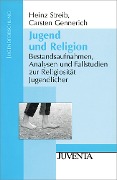 Jugend und Religion - Heinz Streib, Carsten Gennerich