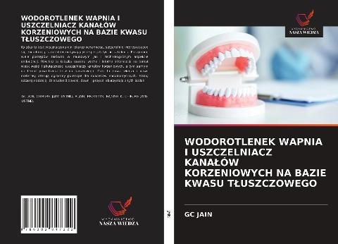 WODOROTLENEK WAPNIA I USZCZELNIACZ KANA¿ÓW KORZENIOWYCH NA BAZIE KWASU T¿USZCZOWEGO - Gc Jain