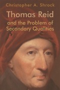 Cover-Bild zum Titel 'Thomas Reid and the Problem of Secondary Qualities' von 'Christopher A. Shrock'
