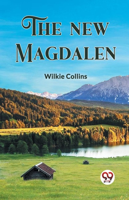 The New Magdalen - Wilkie Collins