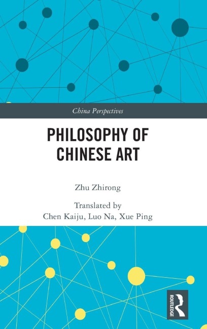 Philosophy of Chinese Art - Zhu Zhirong