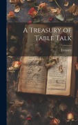 A Treasury of Table Talk - 