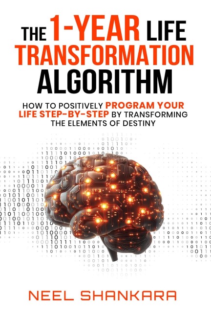 The 1-Year Life Transformation Algorithm - Neel Shankara