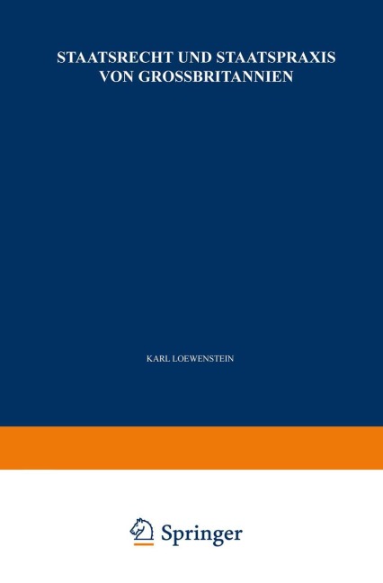 Staatsrecht und Staatspraxis von Grossbritannien - K. Loewenstein