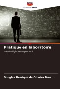 Cover-Bild zum Titel 'Pratique en laboratoire' von 'Douglas Henrique de Oliveira Braz'