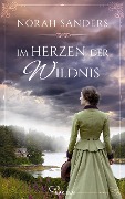 Cover-Bild zum Titel 'Im Herzen der Wildnis' von 'Norah Sanders'