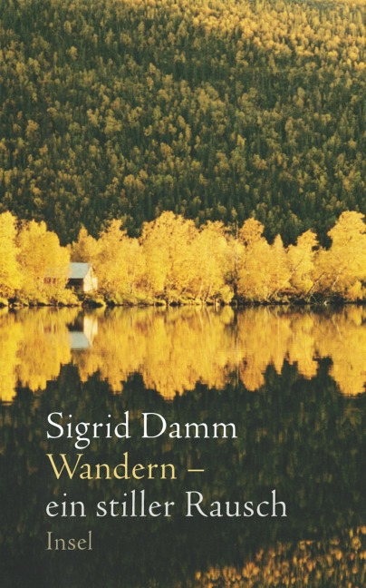 Wandern - ein stiller Rausch - Sigrid Damm