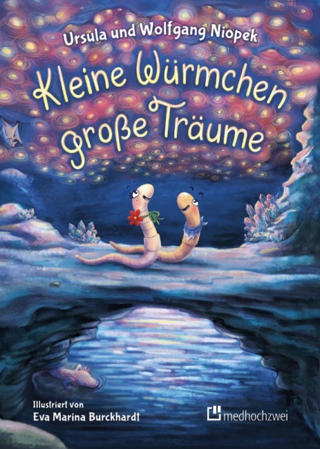 Kleine Würmchen - große Träume - Ursula Niopek, Wolfgang Niopek