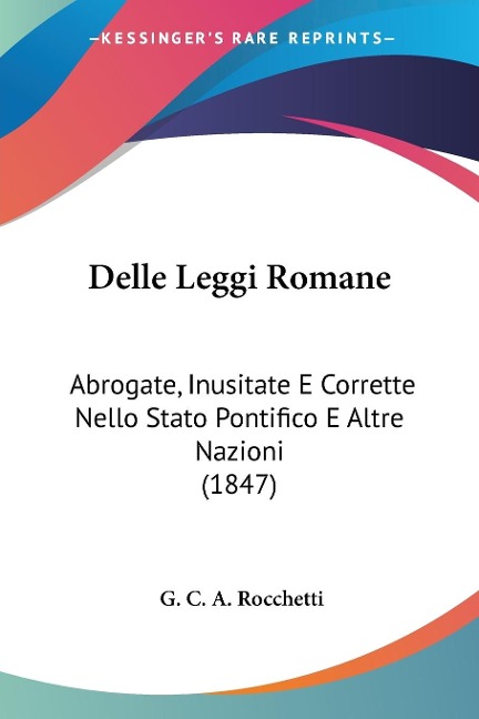 Delle Leggi Romane - G. C. A. Rocchetti