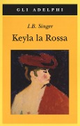 Cover-Bild zum Titel 'Keyla la rossa' von 'Isaac Bashevis Singer'