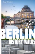 Cover-Bild zum Titel 'Berlin History Walks' von 'Jonny Whitlam'