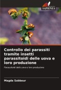 Cover-Bild zum Titel 'Controllo dei parassiti tramite insetti parassitoidi delle uova e loro produzione' von 'Magda Sabbour'
