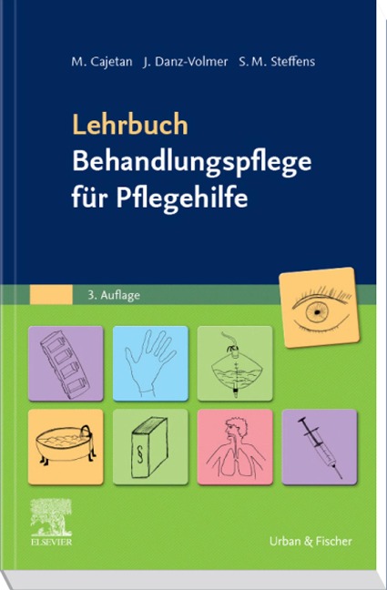Lehrbuch Behandlungspflege für Pflegehilfe - Martina Cajetan, Janina Danz-Volmer, Sabrina Maxi Steffens