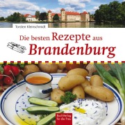 Cover-Bild zum Titel 'Die besten Rezepte aus Brandenburg' von 'Torsten Kleinschmidt'