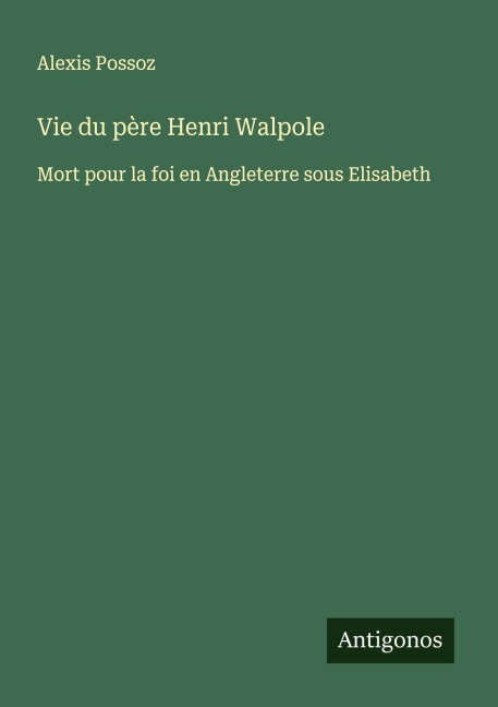 Vie du père Henri Walpole - Alexis Possoz