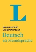 Langenscheidt Großwörterbuch Deutsch als Fremdsprache - für Studium und Beruf - 