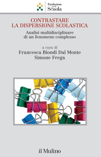 Contrastare la dispersione scolastica. Analisi multidisciplinare di un fenomeno complesso - 