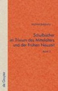 Schulbücher im Trivium des Mittelalters und der Frühen Neuzeit - Michael Baldzuhn