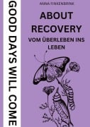 Cover-Bild zum Titel 'About Recovery: Good Days Will Come' von 'Anna Finkenbrink'