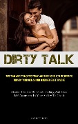 Dirty Talk - Garrett Berg