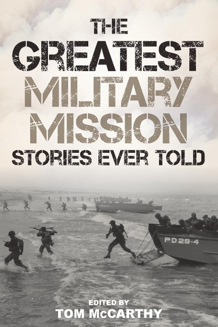 The Greatest Military Mission Stories Ever Told - 