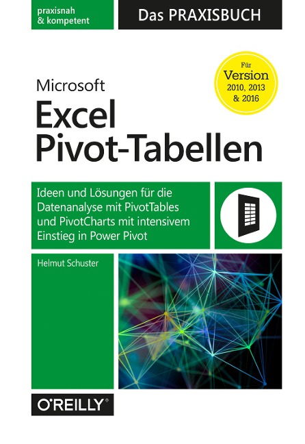 Microsoft Excel Pivot-Tabellen - Das Praxisbuch - Helmut Schuster