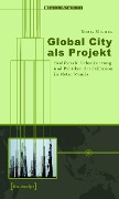 Global City als Projekt - Boris Michel