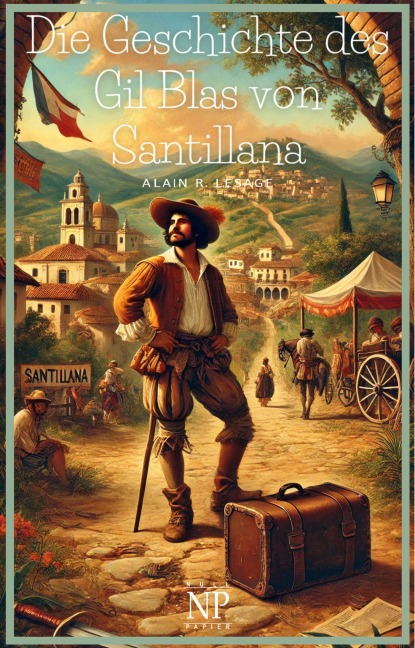 Die Geschichte des Gil Blas von Santillana - Alain R. Lesage