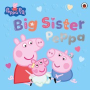 Cover-Bild zum Titel 'Peppa Pig: Big Sister Peppa' von ''