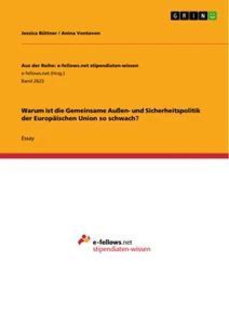 Warum ist die Gemeinsame Außen- und Sicherheitspolitik der Europäischen Union so schwach? - Anina Vontavon, Jessica Büttner