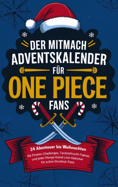 Der Mitmach-Adventskalender für One Piece-Fans: 24 Abenteuer bis Weihnachten - Anna Fischer