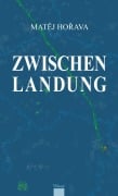 Cover-Bild zum Titel 'Zwischenlandung' von 'Mat¿j Ho¿ava'