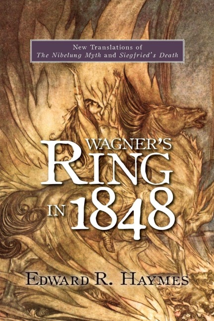 Wagner's Ring in 1848 - Edward R. Haymes