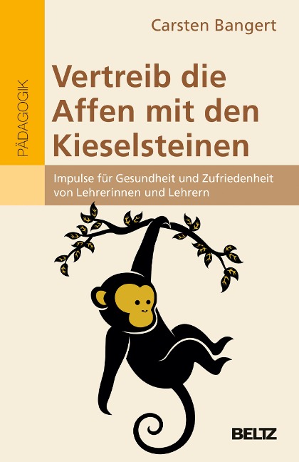 Vertreib die Affen mit den Kieselsteinen - Carsten Bangert