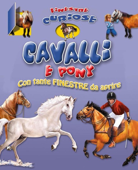 Cavalli e pony. Finestre curiose - 